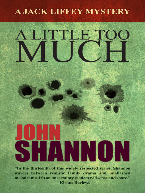 Title details for A Little Too Much by John Shannon - Available